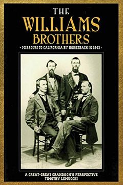 portada The Williams Brothers: Missouri to California by Horseback in 1843: A Great-Great Grandson'S Perspective (in English)