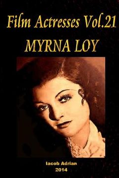 portada Film Actresses Vol.21 MYRNA LOY: Part 1 (en Inglés)