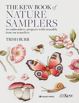portada Kew Book of Nature Samplers, The: 10 Embroidery Projects With Reusable Iron-On Transfers (in English)