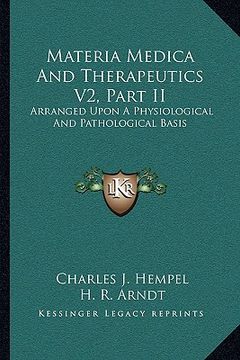 portada materia medica and therapeutics v2, part ii: arranged upon a physiological and pathological basis