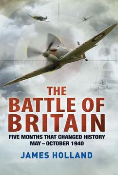 portada the battle of britain: five months that changed history; may-october 1940 (en Inglés)