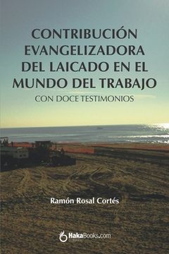 portada Contribución evangelizadora del laicado en el mundo del trabajo: Con doce testimonios (in Spanish)