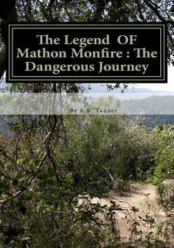 portada The Legend OF Mathon Monfire: The Dangerous Journey (en Inglés)