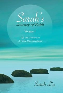 portada Sarah's Journey of Faith: Volume 1: Life and Conversion-A Thirty-Day Devotional (in English)