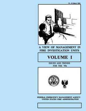 portada A View of Management in Fire Investigation Units-Volume I: Issues and Trends for the 90's (en Inglés)