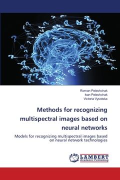 portada Methods for recognizing multispectral images based on neural networks