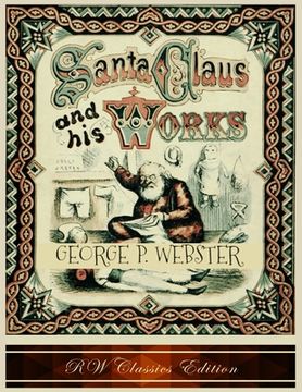 portada Santa Claus and His Works (RW Classics Edition, Illustrated) (en Inglés)