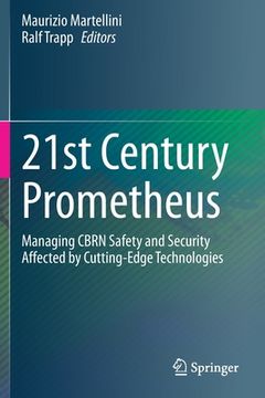 portada 21st Century Prometheus: Managing Cbrn Safety and Security Affected by Cutting-Edge Technologies (en Inglés)