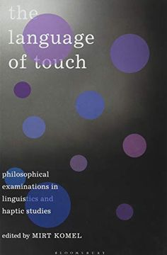 portada The Language of Touch: Philosophical Examinations in Linguistics and Haptic Studies (en Inglés)
