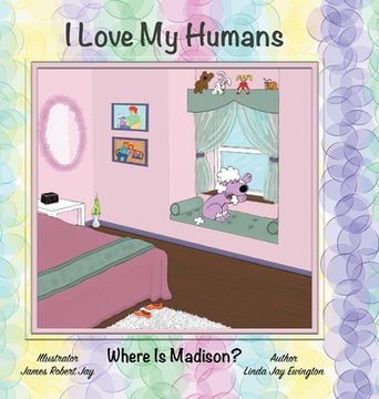 portada I Love My Humans: Where Is Madison?