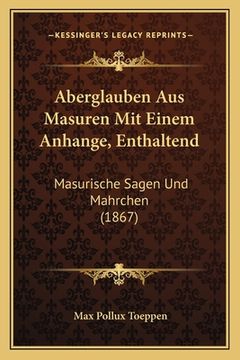 portada Aberglauben Aus Masuren Mit Einem Anhange, Enthaltend: Masurische Sagen Und Mahrchen (1867) (en Alemán)