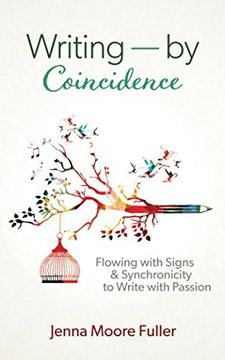 portada Writing--By Coincidence: Flowing With Signs & Synchronicity to Write With Passion 