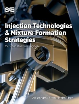 portada Injection Technologies and Mixture Formation Strategies For Spark-Ignition and Dual-Fuel Engines (en Inglés)
