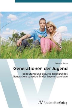 portada Generationen der Jugend: Bedeutung und aktuelle Relevanz des Generationskonzepts in der Jugendsoziologie