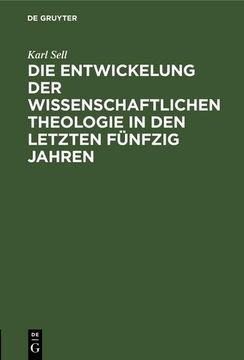 portada Die Entwickelung der Wissenschaftlichen Theologie in den Letzten Fünfzig Jahren (in German)