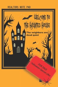 portada Realtors Note Pad: Welcome to the Haunted House The Neighbors Are Dead Quiet