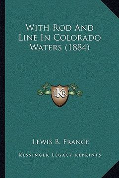 portada with rod and line in colorado waters (1884) with rod and line in colorado waters (1884) (in English)