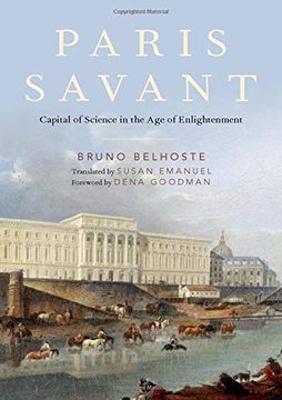 portada Paris Savant: Capital of Science in the age of Enlightenment (en Inglés)