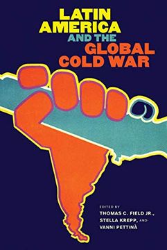 portada Latin America and the Global Cold war (New Cold war History) (en Inglés)