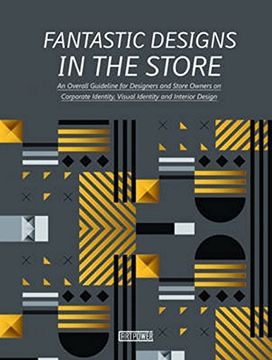 portada Fantastic Designs in the Store: An Overall Guideline on Corporate Identity, Visual Identity and Interior Design (in English)