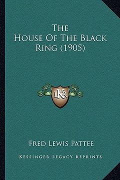 portada the house of the black ring (1905) (en Inglés)