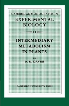 portada Intermediary Metabolism in Plants Paperback (Cambridge Monographs in Experimental Biology) (in English)