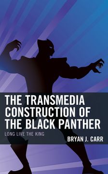 portada The Transmedia Construction of the Black Panther: Long Live the King (en Inglés)