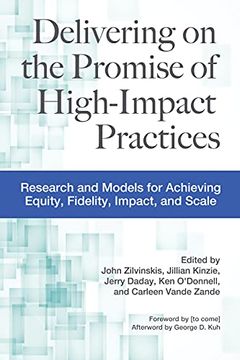 portada Delivering on the Promise of High-Impact Practices: Research and Models for Achieving Equity, Fidelity, Impact, and Scale (en Inglés)