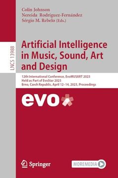 portada Artificial Intelligence in Music, Sound, art and Design: 12Th International Conference, Evomusart 2023, Held as Part of Evostar 2023, Brno, Czech. (Lecture Notes in Computer Science, 13988)