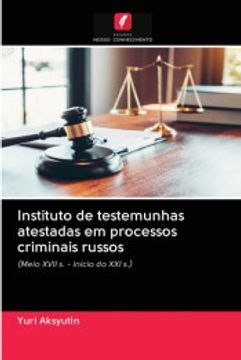 portada Instituto de Testemunhas Atestadas em Processos Criminais Russos: (Meio Xvii s. - Início do xxi s. ) (en Portugués)
