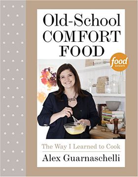 portada Old-School Comfort Food: The way i Learned to Cook (in English)