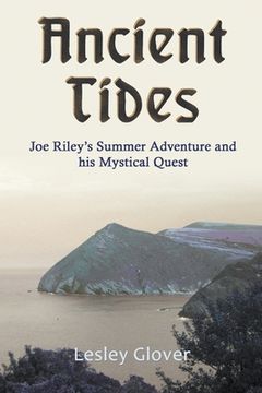 portada Ancient Tides: Joe Riley's Summer Adventure and His Mystical Quest (in English)