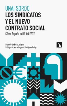 portada Los Sindicatos y el Nuevo Contrato Social: Cómo España Salió del Erte: 888 (Coleccion Mayor) (in Spanish)