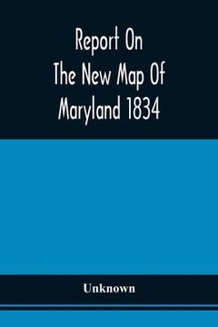 portada Report On The New Map Of Maryland 1834 (en Inglés)