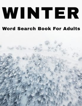 portada Winter Word Search Book For Adults: Large Print Wintertime Puzzle Book With Answers (en Inglés)