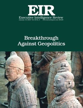 portada Breakthrough Against Geopolitics: Executive Intelligence Review; Volume 45, Issue 3