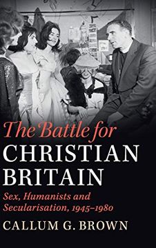 portada The Battle for Christian Britain: Sex, Humanists and Secularisation, 1945-1980 (en Inglés)