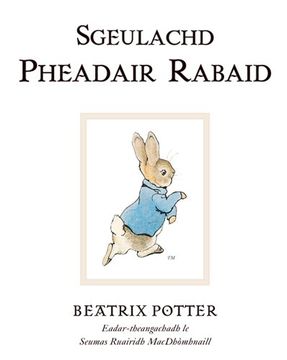 portada Sgeulachd Pheadair Rabaid (Original Peter Rabbit Books) (en Scots Gaelic)