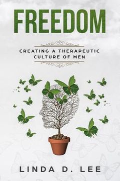 portada Freedom: Creating a Therapeutic Culture of Men (en Inglés)
