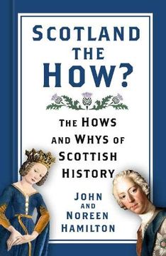portada Scotland the How?: The Hows and Whys of Scottish History