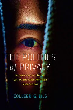 portada The Politics of Privacy in Contemporary Native, Latinx, and Asian American Metafictions (en Inglés)