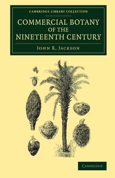 portada Commercial Botany of the Nineteenth Century (Cambridge Library Collection - Botany and Horticulture) (en Inglés)