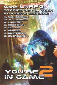 portada You're in Game 2: Моre LitRPG stories set in your favorite worlds! (in English)