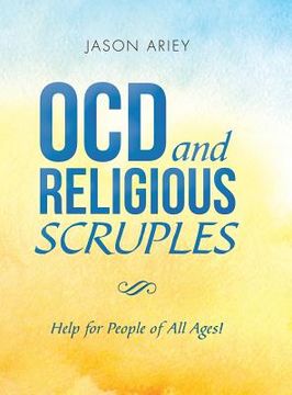 portada Ocd and Religious Scruples: Help for People of All Ages!