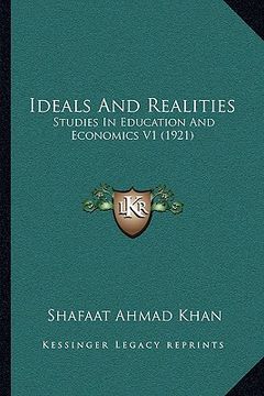 portada ideals and realities: studies in education and economics v1 (1921) (in English)