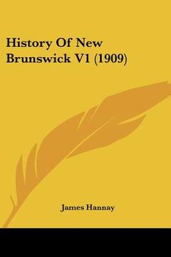 portada history of new brunswick v1 (1909) (en Inglés)