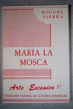 portada Mari? A la Mosca (Coleccio? N Teatral de Autores Espan? Oles) (Spanish Edition)