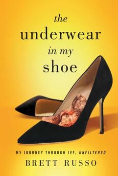 portada The Underwear in my Shoe: My Journey Through Ivf, Unfiltered (en Inglés)