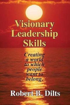 portada Visionary Leadership Skills: Creating a world to which people want to belong (en Inglés)
