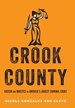 portada Crook County: Racism and Injustice in America's Largest Criminal Court (en Inglés)